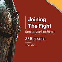 Joining the Fight: A Series on Spiritual Warfare