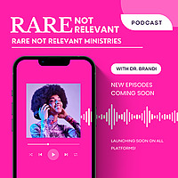 Rare Not Relevant Podcast