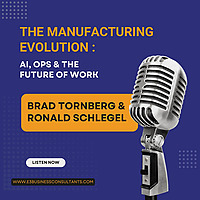 The Manufacturing Evolution: AI, Ops & The Future of Work