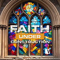 Faith Under Construction Podcast