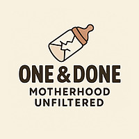 One & Done: Motherhood Unfiltered