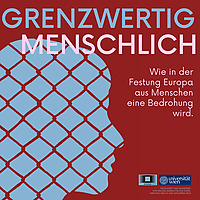 Grenzwertig Menschlich Wie in der Festung Europa aus Menschen eine Bedrohung wird