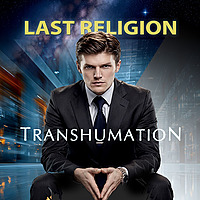 Last Religion | Transhumation