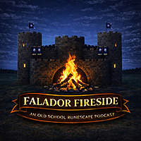 Falador Fireside: An Old School RuneScape Podcast