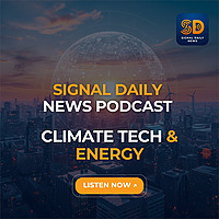 Signal Daily: Climate Tech & Energy