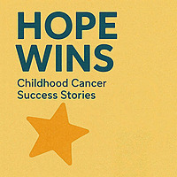 Hope Wins Childhood Cancer Success Stories