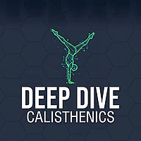 Deep Dive Calisthenics