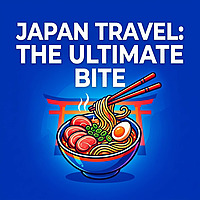 Japan Travel: The Ultimate Bite