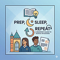 Prep, Sleep, Repeat: The Boarder's Guide to IGCSE & IB Success