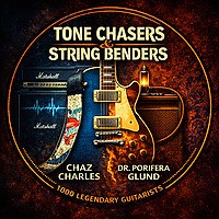 Tone Chasers and String Benders