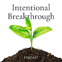 Intentional Breakthrough