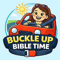 Buckle Up Bible Time