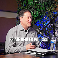 Prime Dealer Podcast