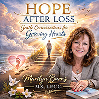 Hope after Loss... Gentle conversations for grieving hearts