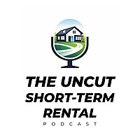 The Uncut Short-Term Rental Podcast