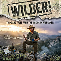 Wilder! Trips and Tales from the American Wilderness