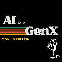 AI for GenX Podcast