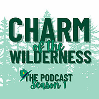 Charm of the Wilderness Podcast