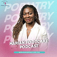 Marian Footcare Podcast