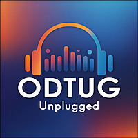 ODTUG Unplugged: Unfiltered Conversations with Oracle Experts