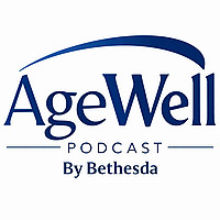 The AgeWell Podcast by Bethesda