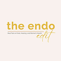 The Endo Edit: An Endometriosis Podcast