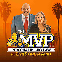 The MVP of Personal Injury Law w. Brett & Chelsee Sachs