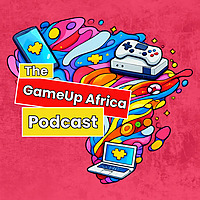 GameUp Africa Podcast