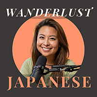 Wanderlust Japanese Podcast