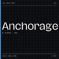 Anchorage News Today | 2 Min | The Local Wire