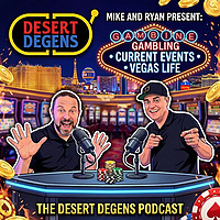 Desert Degens Podcast