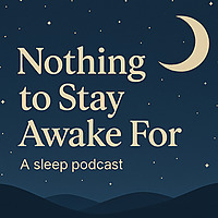 Nothing To Stay Awake For