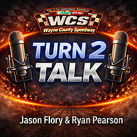 Turn 2 Talk-Wayne County Speedway