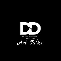 Delores By Delores Presents: Art Talks