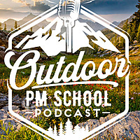 Outdoor PM School Podcast