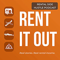 Rent It Out: The Rental Side Hustle Podcast