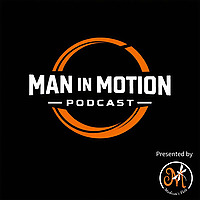 The Man in Motion Podcast