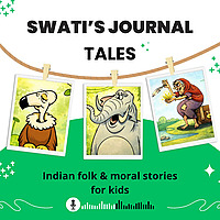 Swati's Journal Tales: Indian Folk and Moral Stories for Kids