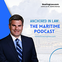 Anchored in Law: The Maritime Podcast
