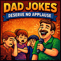 Dad Jokes Deserve No Applause