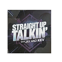 Straight Up Talkin' with Jay and Kev