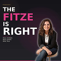 The Fitze is Right | A Real Estate Podcast
