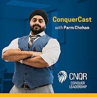 ConquerCast: Real Leadership & Personal Growth Lessons