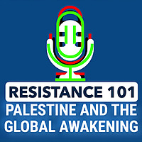 Resistance 101: Palestine and the Global Awakening Masterclass