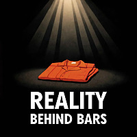 Reality Behind Bars