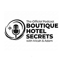Boutique Hotel Secrets Podcast