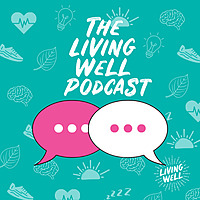 The Living Well Podcast