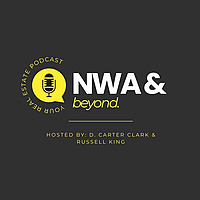 NWA & Beyond Your Real Estate Podcast
