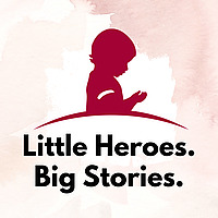 Little Heroes. Big Stories.