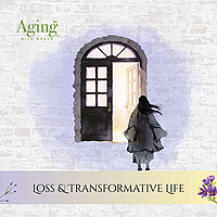 Loss & Transformative Life